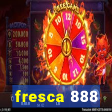 fresca 888